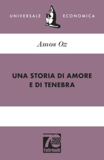 Una storia di amore e di tenebra. Ediz. 70° anniversario