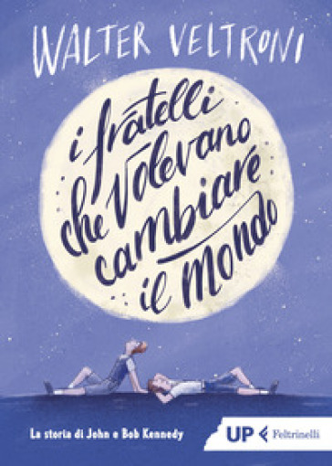 I fratelli che volevano cambiare il mondo. La storia di John e Bob Kennedy-0
