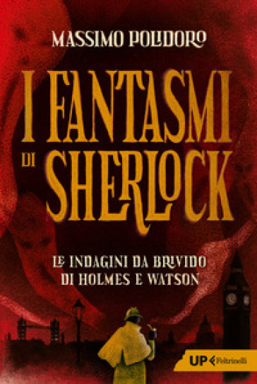 I fantasmi di Sherlock. Le indagini da brivido di Holmes e Watson