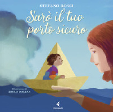 SAR&Ograve; IL TUO PORTO SICURO. EDIZ. A COLORI