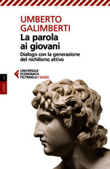 La parola ai giovani. Dialogo con la generazione del nichilismo attivo