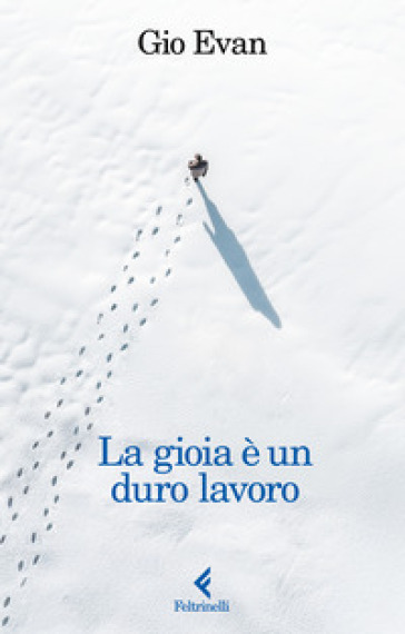 LA GIOIA &Egrave; UN DURO LAVORO