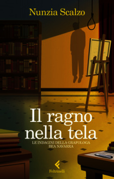 Il ragno nella tela. Le indagini della grafologa Bea Navarra