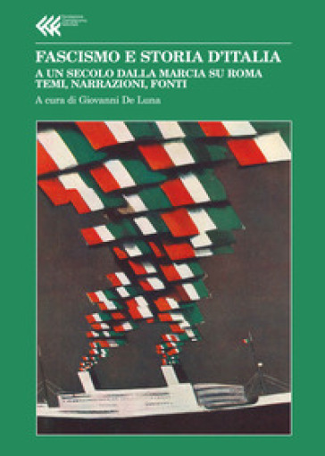 Fascismo e storia d'Italia. A un secolo dalla Marcia su Roma. Temi, narrazioni, fonti-0