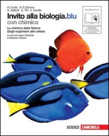 Invito alla biologia. Blu. La chimica della natura-Dagli organismi alle cellule. Per le Scuole superiori. Con espansione online