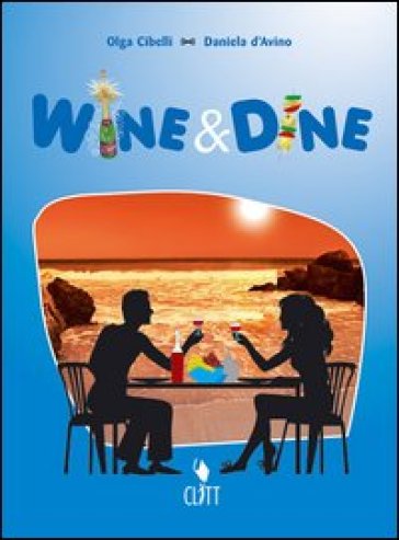 Wine &amp; dine. Per le Scuole superiori. Con espansione online