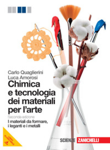 Chimica e tecnologia dei materiali per l'arte. I materiali da formare, i leganti e i metalli. Per le Scuole superiori. Con espansione online