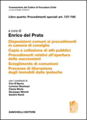 Art. 737-795. Disposizioni comuni ai procedimenti in camera di consiglio. Copia e collazione di atti pubblici. Procedimenti relativi all'apertura delle successioni...