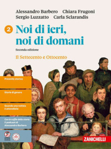 Noi di ieri, noi di domani. Per le Scuole superiori. Vol. 2: Il Settecento e Ottocento
