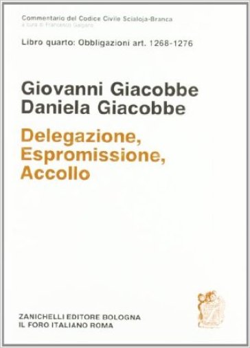 Commentario del Codice civile. Vol. 4: Obbligazioni (Artt. 1268-1276). Delegazione, estromissione, accollo