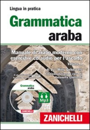 Grammatica araba. Manuale di arabo moderno con esercizi e CD Audio per l'ascolto. Con 2 CD Audio formato MP3. Vol. 1