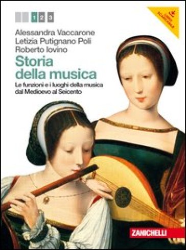Storia della musica. Per le Scuole superiori. Con DVD-ROM. Con espansione online. Vol. 1: Le funzioni e i luoghi della musica dal Medioevo al Seicento