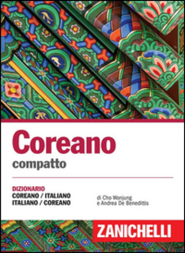 Coreano compatto. Dizionario Coreano-Italiano Italiano-Coreano