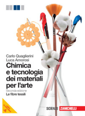 Chimica e tecnologia dei materiali per l'arte. Le fibre tessili. Per le Scuole superiori. Con espansione online