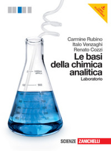 Le basi della chimica analitica. Laboratorio. Per le Scuole superiori. Con espansione online