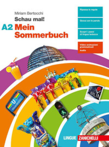 Schau mal! Mein Sommerbuch. Per le Scuole superiori. Vol. A2
