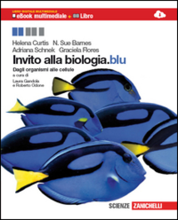 Invito alla biologia. Blu. Dagli organismi alle cellule. Per le Scuole superiori. Con espansione online