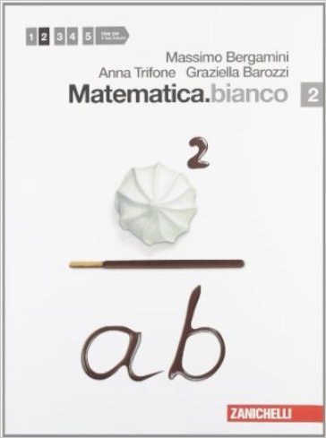 Matematica.bianco. Per le Scuole superiori. Con espansione online. Vol. 2