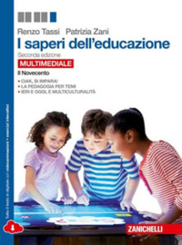 I saperi dell'educazione. Il Novecento. Per i Licei e gli Ist. magistrali. Con e-book. Con espansione online