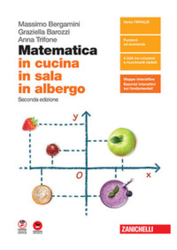 Matematica in cucina, in sala, in albergo. Per le Scuole superiori