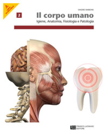Corpo umano. Per operatori odontotecnici. Per le Scuole superiori. Con espansione online. Vol. 2