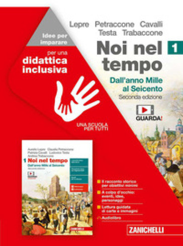 Noi nel tempo. Idee per imparare. Per le Scuole superiori. Con espansione online. Vol. 1: Dall'anno Mille al Seicento