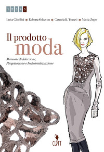 Il prodotto moda. Manuale di ideazione, progettazione e industrializzazione. Per le Scuole superiori. Con e-book. Con espansione online. Vol. 2