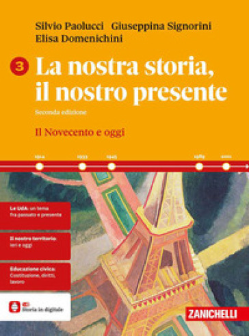 La La nostra storia, il nostro presente. Per le Scuole superiori. Con Contenuto digitale per accesso online. Con Contenuto digitale per download. Vol. 3: il Novecento e oggi