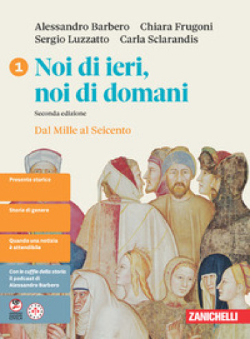 Noi di ieri, noi di domani. Idee per imparare. Per le Scuole superiori. Vol. 1