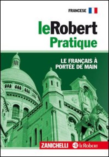 Le Robert Pratique. Le français à portée de main