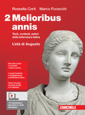 Melioribus annis. Testi, contesti, autori della letteratura latina. Per le Scuole superiori. Con Contenuto digitale (fornito elettronicamente). Vol. 2: L' età di Augusto