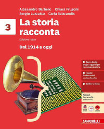 La storia racconta. Idee per imparare. Per la Scuola media. Vol. 3: Dal 1914 a oggi