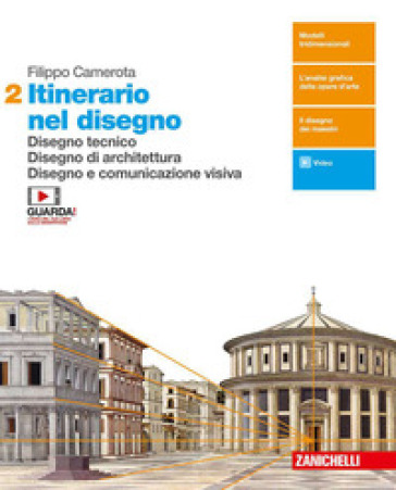 Itinerario nel disegno. Per le Scuole superiori. Con e-book. Con espansione online. Vol. 2: Disegno tecnico. Disegno di architettura. Disegno e comuni