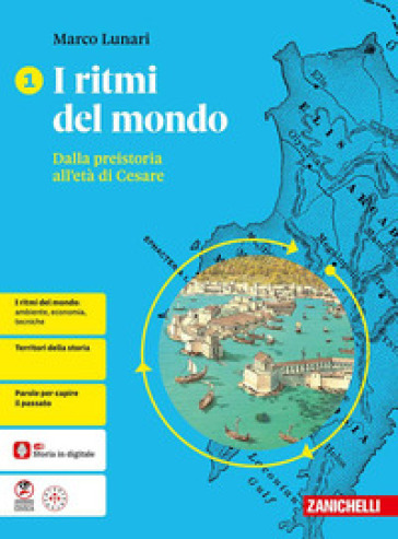 I ritmi del mondo. Per le Scuole superiori. Con ebook. Con espansione online. Vol. 1: Dalla preistoria all'età di Cesare