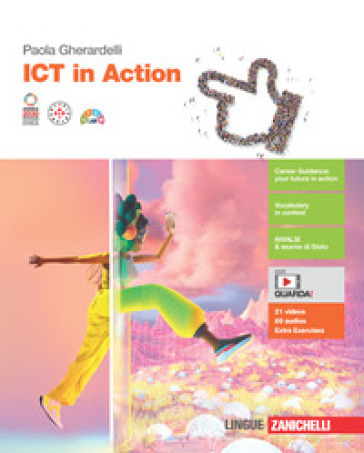Ict In Action. Volume Unico. Per Le Scuole Superiori. Con Contenuto Digitale (Fornito Elettronicamente)