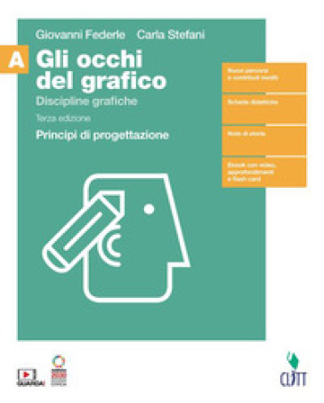Gli occhi del grafico. Discipline grafiche. Principi di progettazione. Per il secondo biennio delle Scuole superiori. Con Contenuto digitale (fornito elettronicamente). Vol. 1-0
