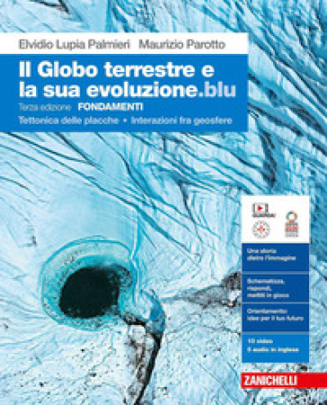 Il globo terrestre e la sua evoluzione edizione blu. Fondamenti. Tettonica delle placche. Interazioni fra geosfere. Per le Scuole superiori. Con Contenuto digitale (fornito elettronicamente)