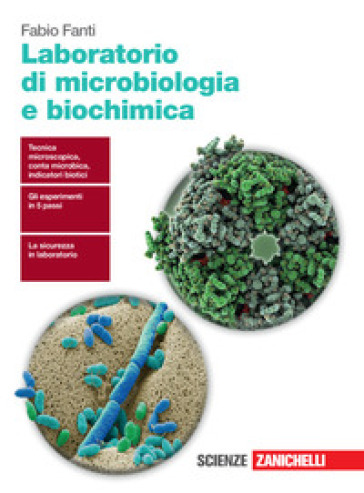 Laboratorio di microbiologia e biochimica. Per le Scuole superiori