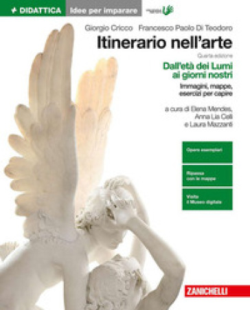 Itinerario nell'arte. Idee per imparare. Per le Scuole superiori. Vol. 3: Dall'età dei Lumi ai giorni nostri