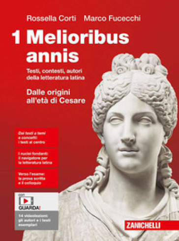 Melioribus annis. Testi, contesti, autori della letteratura latina. Per le Scuole superiori. Con Contenuto digitale (fornito elettronicamente). Vol. 1: Dalle origini all'età di Cesare