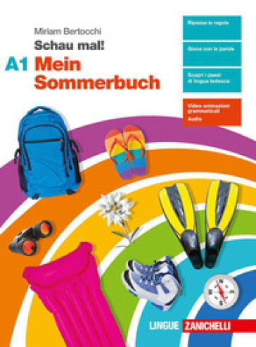 Schau mal! Mein Sommerbuch. Per le Scuole superiori. Vol. A1