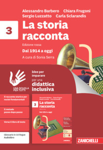 La storia racconta. Idee per imparare. Per la Scuola media. Vol. 3: Dal 1914 a oggi