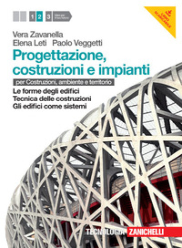 Progettazione, costruzione e impianti. Per costruzioni, ambiente e territorio. Per le Scuole superiori. Con risorse online. Vol. 2: Le forme degli edifici-Tecnica delle costruzioni-Gli edifici come sistemi