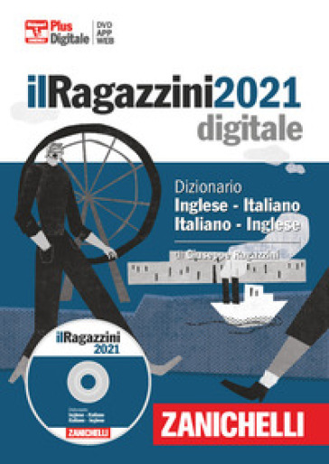 Il Ragazzini 2021. Dizionario inglese-italiano, italiano-inglese. DVD-ROM. Con Contenuto digitale (fornito elettronicamente)