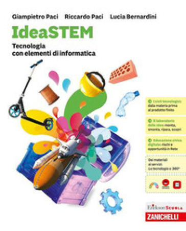 IdeaSTEM. Tecnologia. Con elementi di informatica. Per la Scuola media