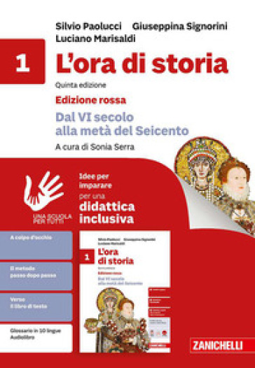 L'ora di storia. Idee per imparare. Ediz. rossa. Per la Scuola media. Vol. 1: Dal VI secolo alla metà del Seicento