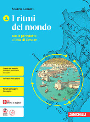 I ritmi del mondo. Idee per imparare. Per le Scuole superiori. Vol. 1: Dalla preistoria all'età di Cesare