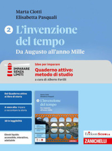 L'invenzione del tempo. Idee per imparare. Erickson Scuola. Per le Scuole superiori. Vol. 2: Da Augusto all'anno Mille