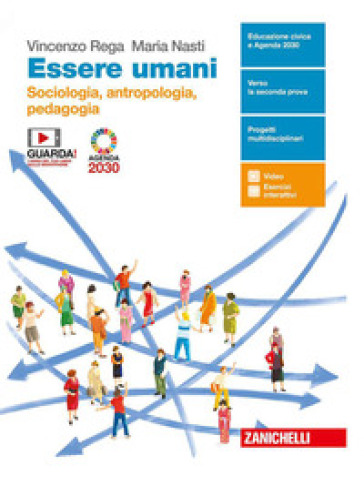 Essere umani. Sociologia, Antropologia e Pedagogia. Con antologia La globalizzazione. Per la 5ª classe delle Scuole superiori. Con e-book. Con espansi