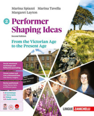 Performer shaping ideas. Per le Scuole superiori. Vol. 2: From the Victorian Age to the Present Age